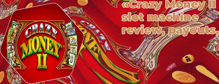 Crazy money slot machine