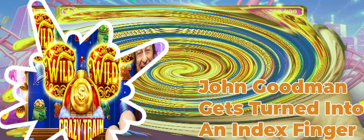 John goodman slotomania